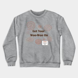 Get Your WooWoo On Crewneck Sweatshirt